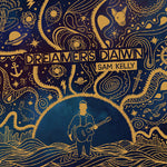 KELLY, SAM - Dreamers Dawn [2025] NEW