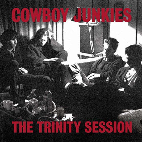 COWBOY JUNKIES - The Trinity Session [2017] 2LP 180g, gatefold sleeve, bonus tracks. NEW