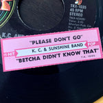 KC and the SUNSHINE BAND - "Please Don't Go" / "I Betcha Didn't Know That" [1979] 7" single. USED