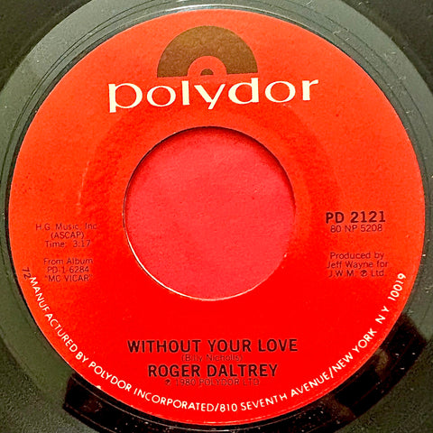 DALTREY, ROGER - "Without Your Love" / "Escape Part I" [1980] 7" single. USED