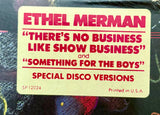 MERMAN, ETHYL - "There's No Business Like Show Business" / "Something For The Boys" [1979] 12" single. USED