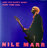 MARR, NILE - "Are You Happy Now?" / "Part Time Girl" [2020] UK 7" single. USED