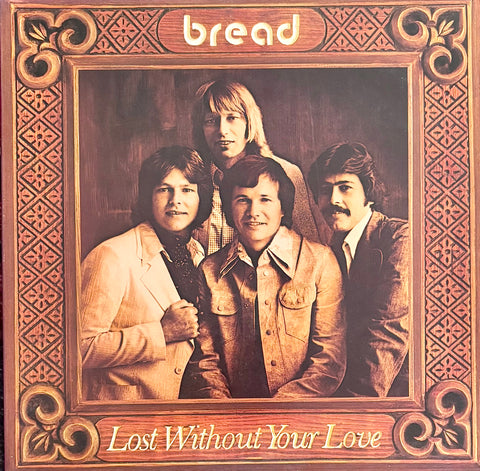 BREAD - Lost Without Your Love [1977] USED
