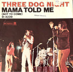THREE DOG NIGHT - "Mama Told Me (not to come)" / "Rock & Roll Widow" [1970] 7" single. USED