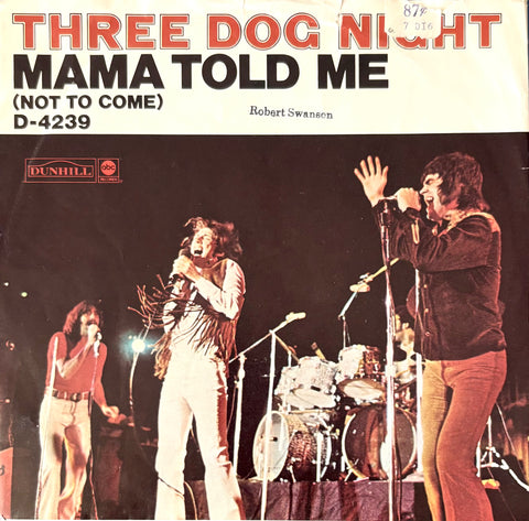 THREE DOG NIGHT - "Mama Told Me (not to come)" / "Rock & Roll Widow" [1970] 7" single. USED