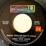 THREE DOG NIGHT - "Mama Told Me (not to come)" / "Rock & Roll Widow" [1970] 7" single. USED