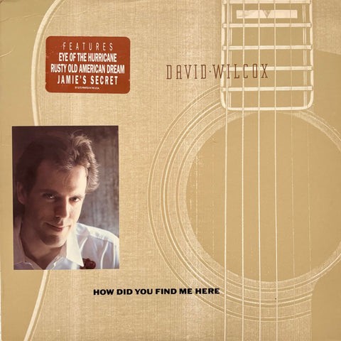 WILCOX, DAVID - How Did You Find Me Here [1989] USED