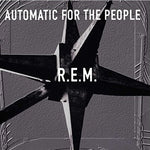 R.E.M. - Automatic For The People [2017] 25th Anniversary reissue. NEW