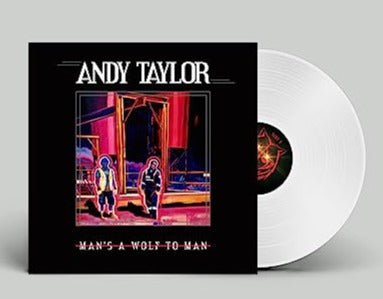 TAYLOR, ANDY - Man's A Wolf To Man [2023] White vinyl. NEW
