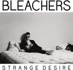 BLEACHERS - Strange Desire [2021] 180g vinyl, Translucent Yellow Vinyl. NEW
