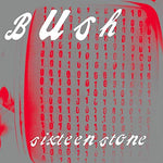 BUSH - Sixteen Stone (30th Anniversary Edition) [2024] Indie Exclusive, Limited Edition, 2LPs, Silver Colored Vinyl. NEW