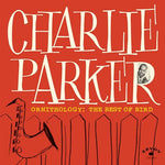 PARKER, CHARLIE - Ornithology: The Best Of Bird [2024] NEW