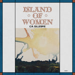 C.R. Gillespie Island Of Women