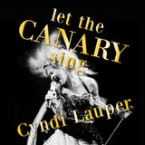 LAUPER, CYNDI - Let The Canary Sing [2024] NEW