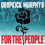 Dropkick Murphys For the People (Indie Exclusive, Jade Green Colored Vinyl, Poster) (2 Lp's)
