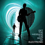 ELECTRONIC - Get The Message: The Best Of Electronic [2023] NEW