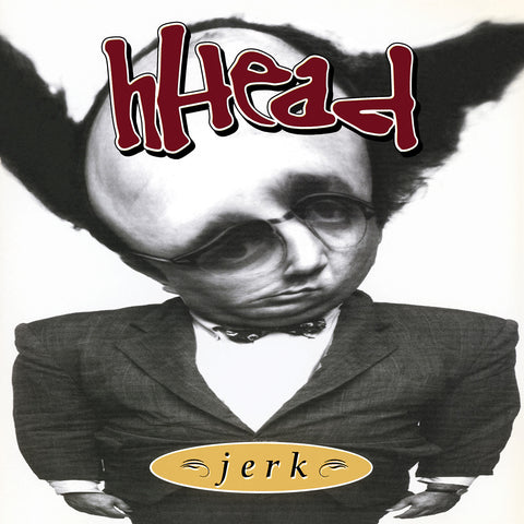 HHEAD - Jerk/Fireman [2025] NEW