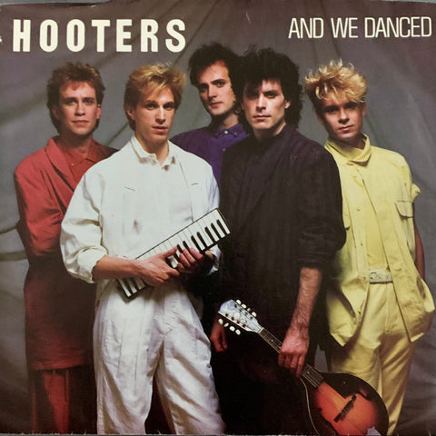 HOOTERS - "And We Danced" / "Blood From a Stone" [1985] 7" single. USED