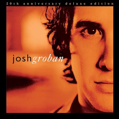 GROBAN, JOSH - Closer (20th Anniversary Deluxe Edition) [2023] NEW