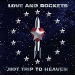 LOVE AND ROCKETS - Hot Trip to Heaven [2023] NEW