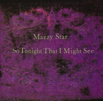 MAZZY STAR - So Tonight That I Might See [2017] NEW
