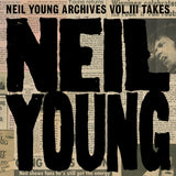 YOUNG, NEIL - Neil Young Archives Vol. III Takes [2024] 2 LP. NEW