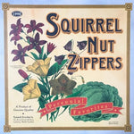 SQUIRREL NUT ZIPPERS - Perennial Favorites [2024] NEW