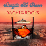 STRAIGHT NO CHASER - Yacht On The Rocks [2023] NEW