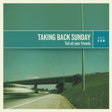 TAKING BACK SUNDAY Tell All Your Friends (Indie Exclusive) [Maelstrom LP]