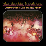 DOOBIE BROTHERS, THE - What Were Once Vices Are Now Habits [2024] Rocktober 2024, Clear vinyl. NEW