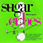 SUGARCUBES, THE - Life's Too Good [2023] NEW