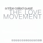 A TRIBE CALLED QUEST - The Love Movement [2023] 3LPs, 140 Gram Vinyl, Bonus Tracks. NEW