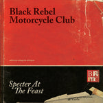 BLACK REBEL MOTORCYCLE CLUB - Specter At The Feast [2022] ltd ed reissue. NEW