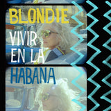 BLONDIE - Vivir En La Habana [2022] Ltd Ed colored vinyl Reissue. NEW