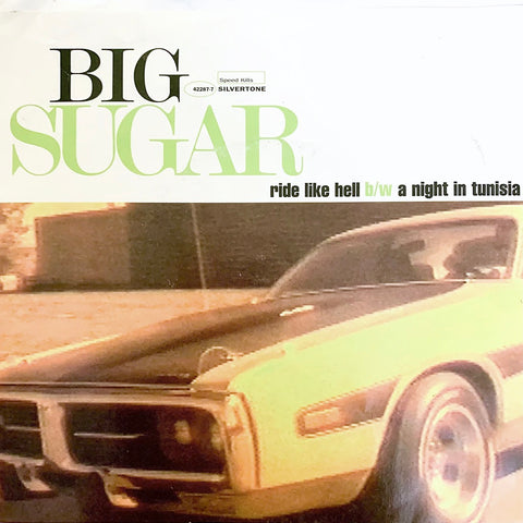 BIG SUGAR "Ride Like Hell" / "A Night In Tunisia" [1995] 7" single, white. USED