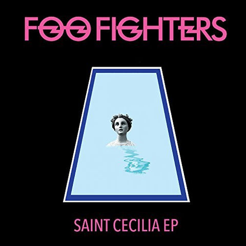 FOO FIGHTERS - Saint Cecilia (EP) [2016] NEW