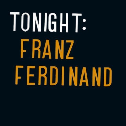 FRANZ FERDINAND - Tonight [2021] reissue NEW