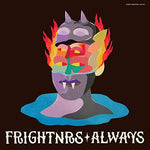 FRIGHTNRS, THE - Always [2022] NEW