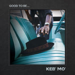 KEB' MO - Good To Be... [2022] 2LP.gatefold, etched. NEW