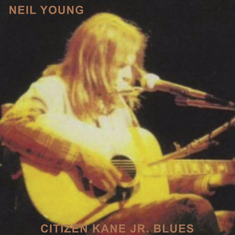 YOUNG, NEIL- Citizen Kane Jr. Blues 1974 (Live at The Bottom Line) [2022] NEW