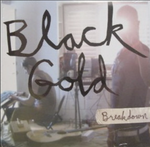 BLACK GOLD "Breakdown" [2009] 7" single. USED