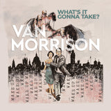 MORRISON, VAN - What’s It Gonna Take? [2022] Grey 2LP. NEW