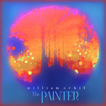 ORBIT, WILLIAM - The Painter [2022] NEW