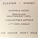 SLEATER-KINNEY - The Center Won't Hold [2019] Deluxe Ed. w bonus single + sticker sheet. NEW
