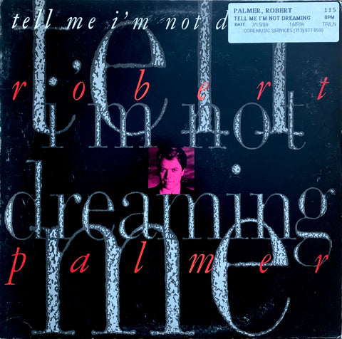 PALMER, ROBERT "Tell Me I'm Not Dreaming" [1989] 5 mixes, 12" single. USED