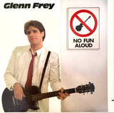 FREY, GLENN - No Fun Aloud [1982] nice copy USED