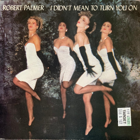 PALMER, ROBERT "I Didn't Mean To turn You On" /  "Get It Through Your Heart" [1986] 7" single. USED