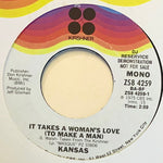 KANSAS "It Takes A Woman's Love (To Make A Man)" [1975] mono/stereo 7" promo. USED