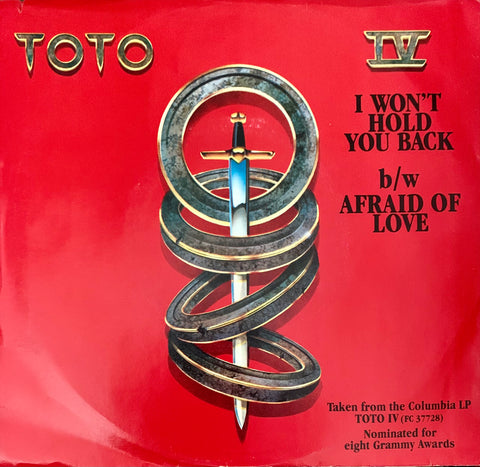 TOTO "I Won't Hold You Back" / "Afraid Of Love" [1982] 7" single. USED