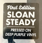 SLOAN - Steady [2022] first edition, purple vinyl. NEW